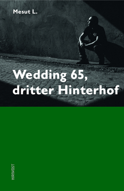 Wedding 65, dritter Hinterhof von L.,  Mesut