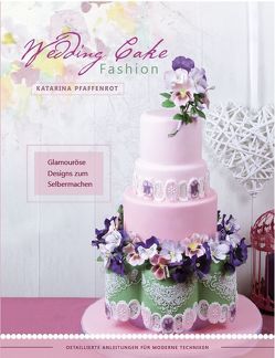 Wedding Cake Fashion von Pfaffenrot,  Katarina