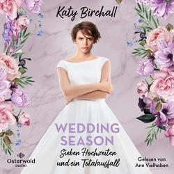 Wedding Season – Sieben Hochzeiten und ein Totalausfall von Birchall,  Katy, Rebernik-Heidegger,  Sonja, Vielhaben,  Ann