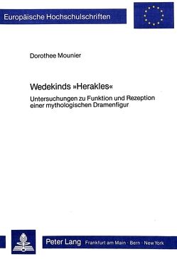 Wedekinds «Herakles» von Mounier,  Dorothee