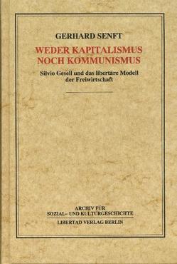 Weder Kapitalismus noch Kommunismus von Schmück,  Jochen, Senft,  Gerhard