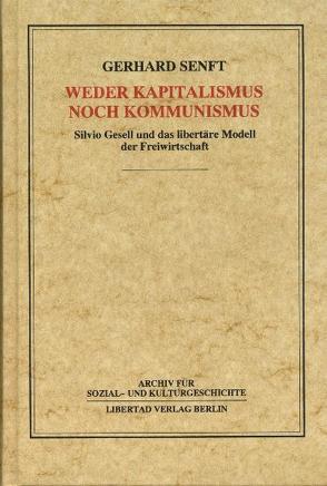 Weder Kapitalismus noch Kommunismus von Schmück,  Jochen, Senft,  Gerhard