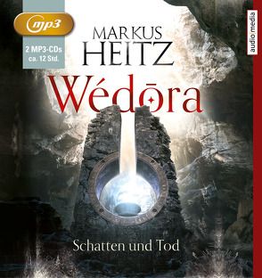 Wédōra – Schatten und Tod von Heitz,  Markus, Teschner,  Uve