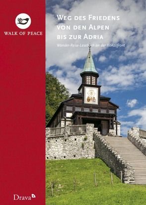 Weg des Friedens von den Alpen bis zur Adria von Koren,  Tadej