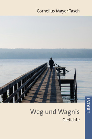 Weg und Wagnis von Bernstein,  F W, Mayer-Tasch,  Peter Cornelius