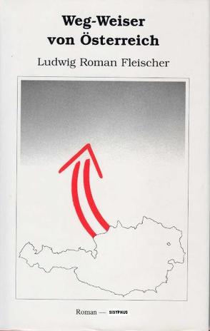 Weg-Weiser von Österreich von Fleischer,  Ludwig R