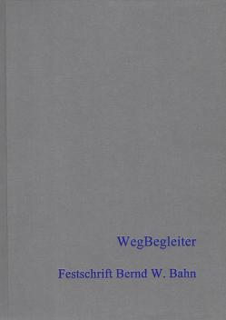 WegBegleiter – Interdisziplinäre Beiträge zur Altwege- und Burgenforschung von Freudenreich,  Martin, Fütterer,  Pierre, Swieder,  Anna