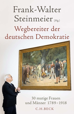 Wegbereiter der deutschen Demokratie von Steinmeier,  Frank-Walter