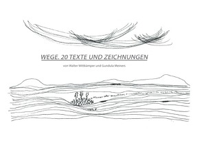 Wege. 20 Texte und Zeichnungen von Meiners,  Gundula, Wittkämper,  Walter