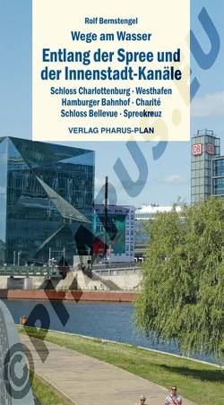 Wege am Wasser – Entlang der Spree und der Innenstadt-Kanäle von Bernstengel,  Rolf