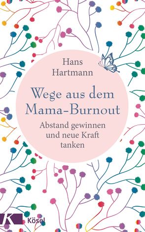 Wege aus dem Mama-Burnout von Hartmann,  Hans