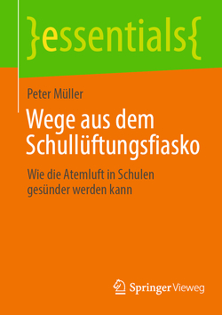 Wege aus dem Schullüftungsfiasko von Müller,  Peter