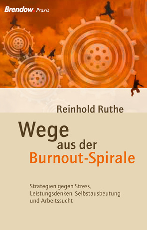 Wege aus der Burnout-Spirale von Ruthe,  Reinhold