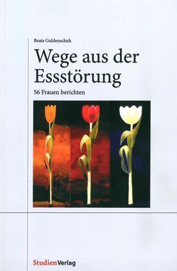 Wege aus der Essstörung von Guldenschuh-Fessler,  Beate