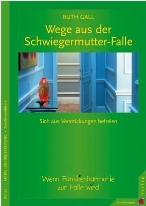 Wege aus der Schwiegermutter-Falle von Gall,  Gerhard