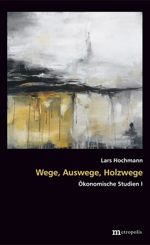 Wege, Auswege, Holzwege von Hochmann,  Lars