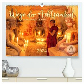 Wege der Achtsamkeit – In der Ruhe liegt die Kraft (hochwertiger Premium Wandkalender 2024 DIN A2 quer), Kunstdruck in Hochglanz von Weigt,  Mario