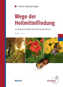 Wege der Heilmittelfindung von Vogel,  Heinz Hartmut