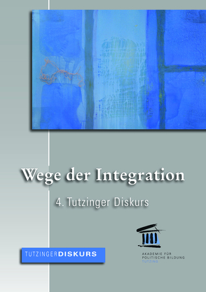 Wege der Integration von Böhmer,  Anselm, Damm,  Ann-Christin, Degler,  Firengiz, Džaferović,  Merima, Goebel,  Simon, Hofmann,  Christian, Hutflötz,  Karin, Jacobsen,  Jannes, Karakaya,  Erdogan, Korntheuer,  Annette, Kraus,  Uwe, Markova,  Asya, Mehmet,  Dennis, Naghipour,  Armaghan, Reinhart,  Elke