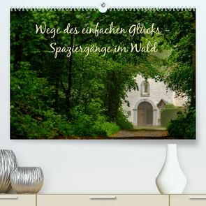Wege des einfachen Glücks – Spaziergänge im Wald (Premium, hochwertiger DIN A2 Wandkalender 2022, Kunstdruck in Hochglanz) von Malms,  Emel
