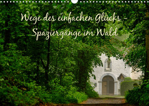 Wege des einfachen Glücks – Spaziergänge im Wald (Wandkalender 2022 DIN A3 quer) von Malms,  Emel