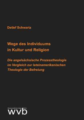 Wege des Individuums in Kultur und Religion von Schwartz,  Detlef