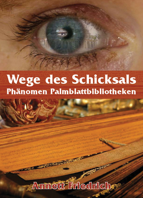 Wege des Schicksals – Phänomen Palmblattbibliotheken von Atanassow,  Alexander, Friedrich,  Annett