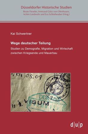 Wege deutscher Teilung von Schwertner,  Kai