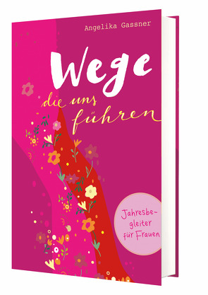 Wege, die uns führen von Gassner,  Angelika