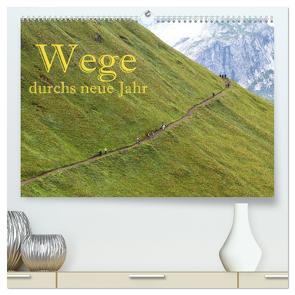 Wege durchs neue Jahr (hochwertiger Premium Wandkalender 2024 DIN A2 quer), Kunstdruck in Hochglanz von Pfleger,  Hans