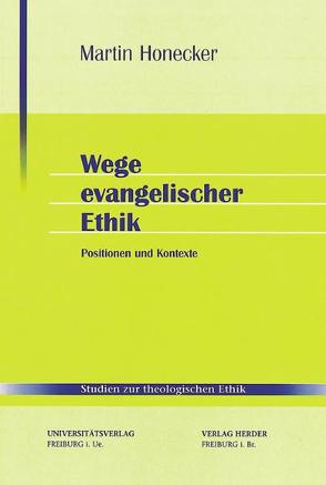 Wege evangelischer Ethik von Honecker,  Martin