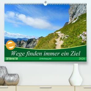 Wege finden immer ein Ziel (Premium, hochwertiger DIN A2 Wandkalender 2020, Kunstdruck in Hochglanz) von Vogel,  Carmen