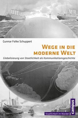 Wege in die moderne Welt von Schuppert,  Gunnar Folke