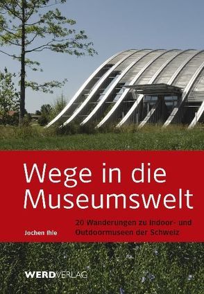 Wege in die Museumswelt von Ihle,  Jochen