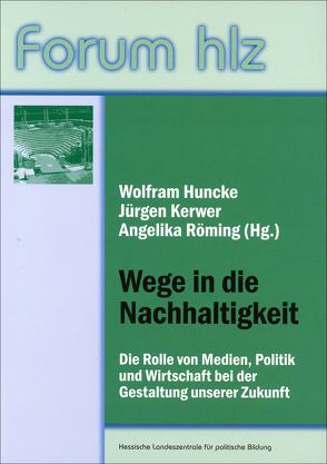 Wege in die Nachhaltigkeit von Huncke,  Wolfram, Kerwer,  Jürgen, Röming,  Angelika