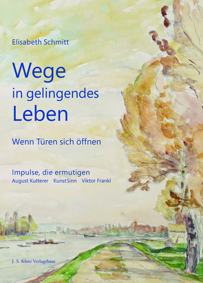 Wege in gelingendes Leben von Schmitt,  Elisabeth