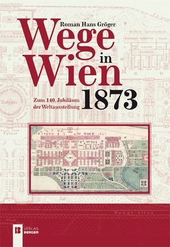 Wege in Wien von Gröger,  Roman Hans