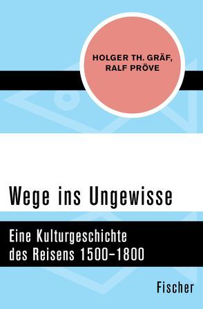 Wege ins Ungewisse von Graef,  Holger Th, Pröve,  Ralf