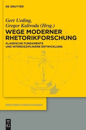 Wege moderner Rhetorikforschung von Kalivoda,  Gregor, Ueding,  Gert