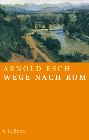 Wege nach Rom von Esch,  Arnold