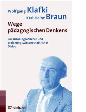 Wege pädagogischen Denkens von Braun,  Karl H, Klafki,  Wolfgang
