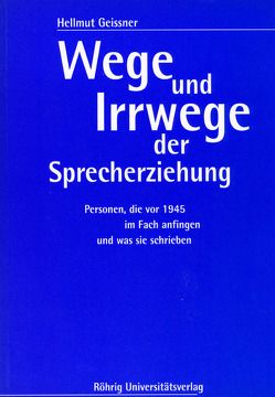 Wege und Irrwege der Sprecherziehung von Geißner,  Hellmut