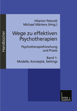 Wege zu effektiven Psychotherapien von Maertens,  Michael, Petzold,  Hilarion