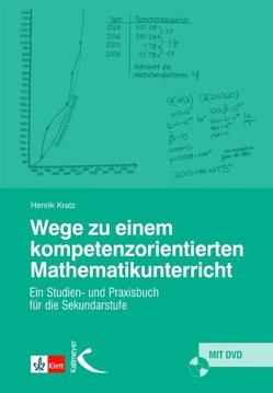 Wege zu einem kompetenzorientierten Mathematikunterricht von Kratz,  Henrik