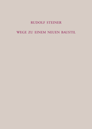 Wege zu einem neuen Baustil von Steiner,  Rudolf