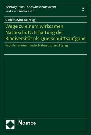 Wege zu einem wirksamen Naturschutz: Erhaltung der Biodiversität als Querschnittsaufgabe von Czybulka,  Detlef