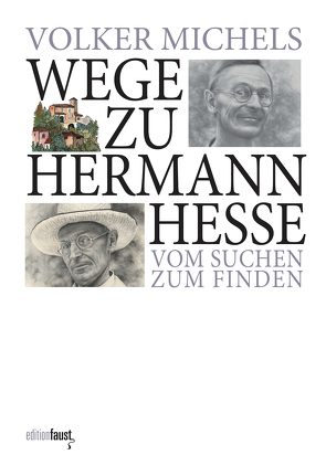Wege zu Hermann Hesse. Im Widerstand gegen den Zeitgeist von Michels,  Volker