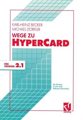 Wege zu HyperCard von Becker,  Karl-Heinz, Dörfler,  Michael