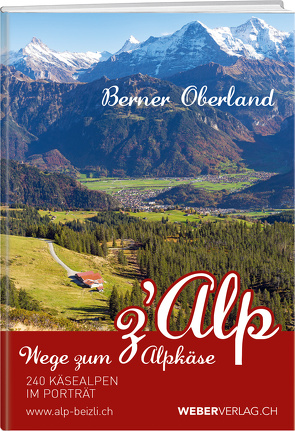 Wege zum Alpkäse Berner Oberland