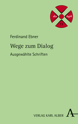 Wege zum Dialog von Ebner,  Ferdinand, Hamberger,  Erich